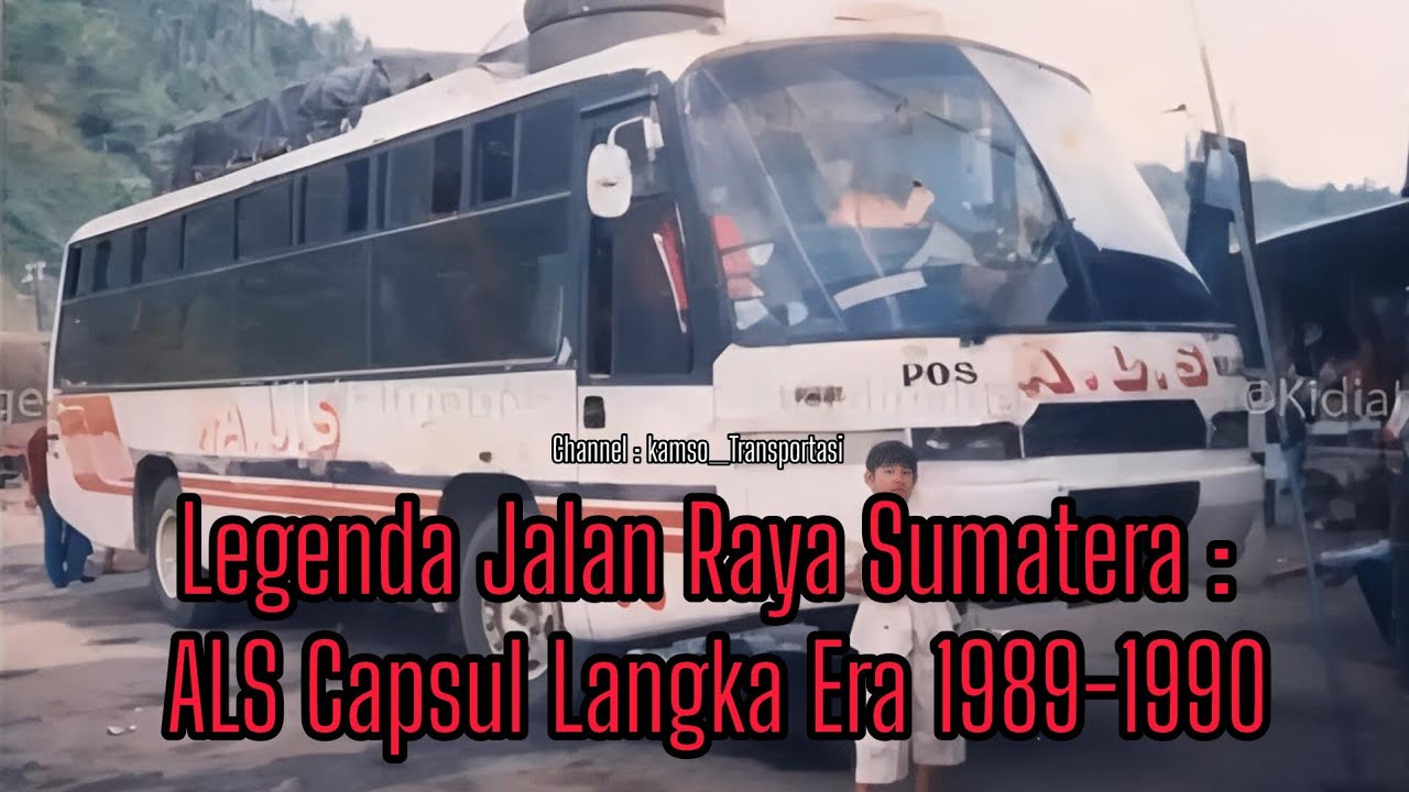 Legenda Jalan Raya Sumatera : Era 1989-1990 l ALS Kapsul OF 1113: Tangguh di Jalur Toba