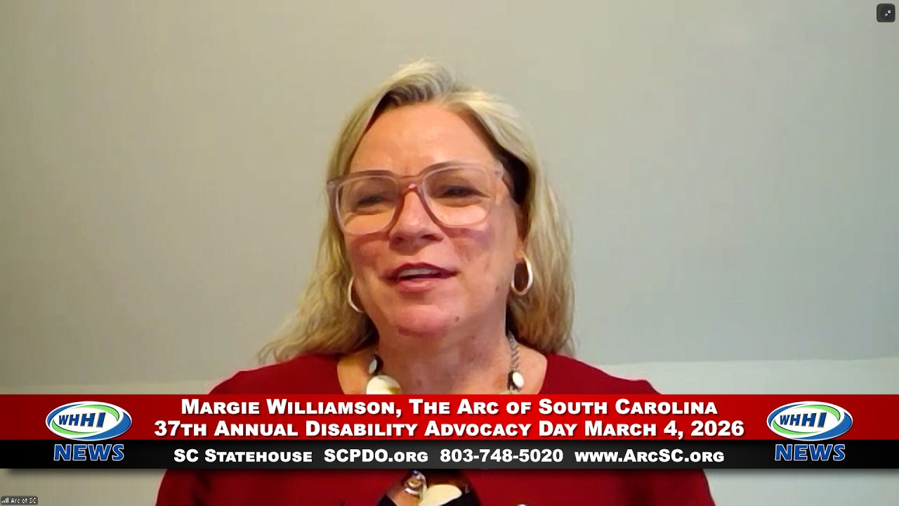 WHHI NEWS | Margie Williamson: 37th Annual Disability Advocacy Day 2026 | The Arc of SC | WHHITV