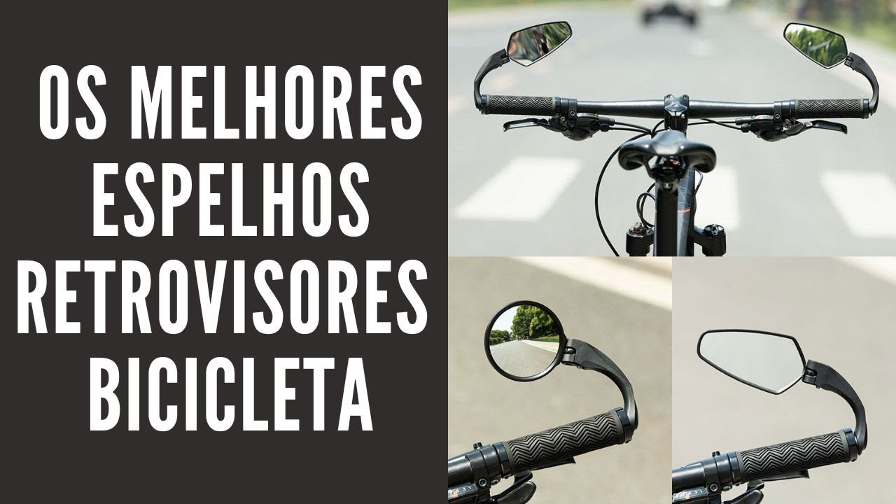 Os Melhores Espelhos Retrovisores para Bicicleta Confira os Melhores Modelos