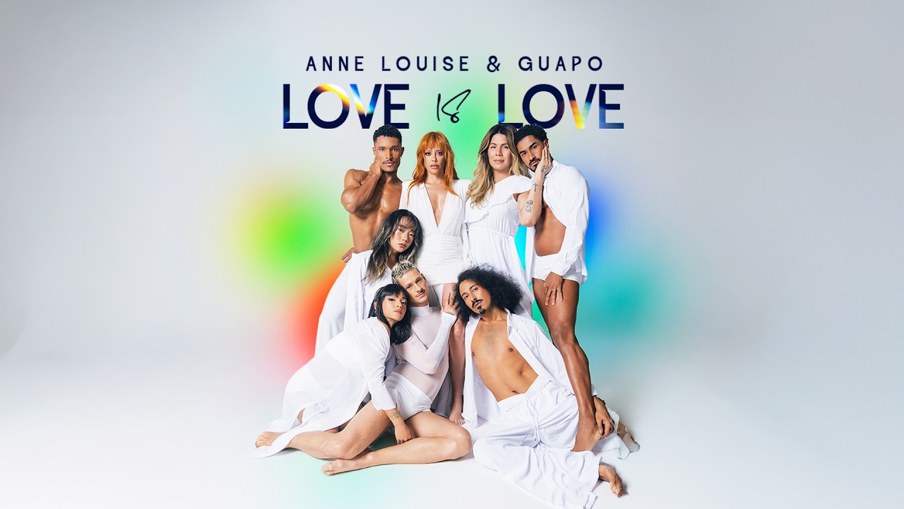 Anne Louise, Official song of Guapo Pride - LOVE IS LOVE (Music Video)
