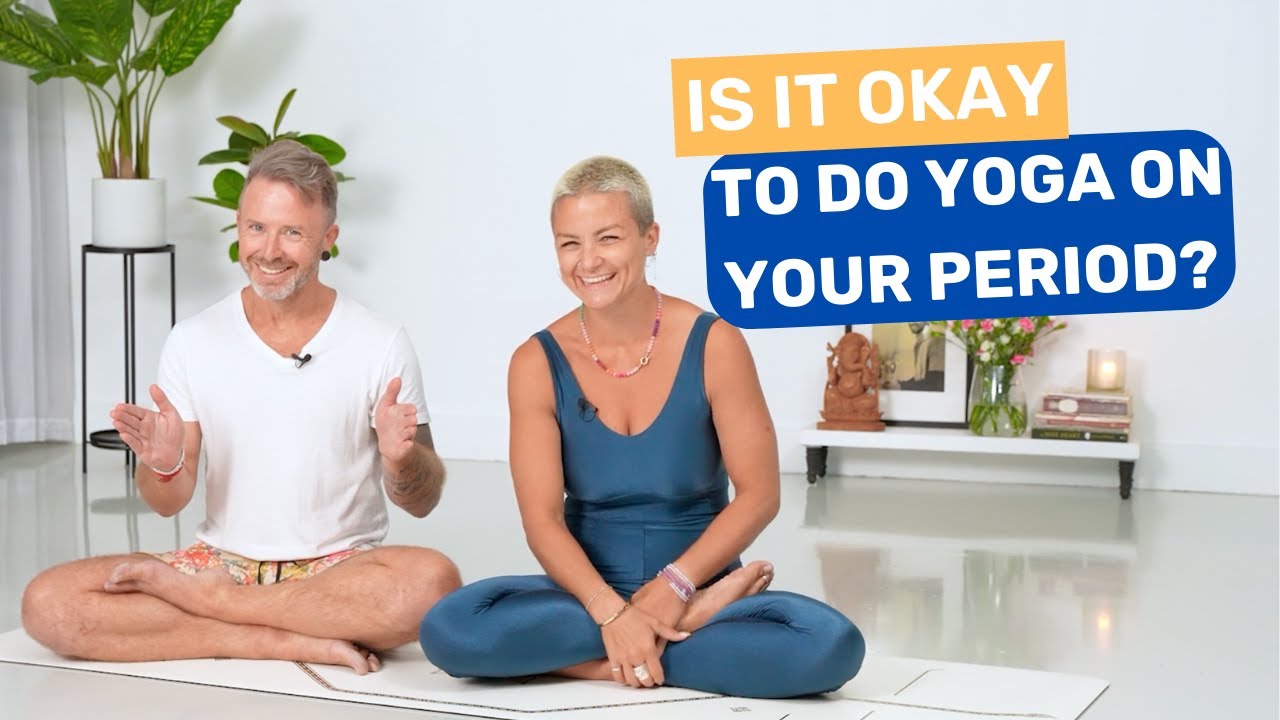 Practicing Yoga During Your Period - Is it Okay?