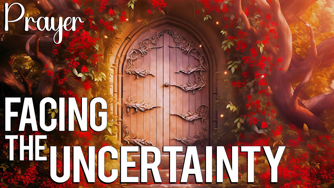 Facing The Uncertainty | Personal Silent Prayer | Pray In The Light
