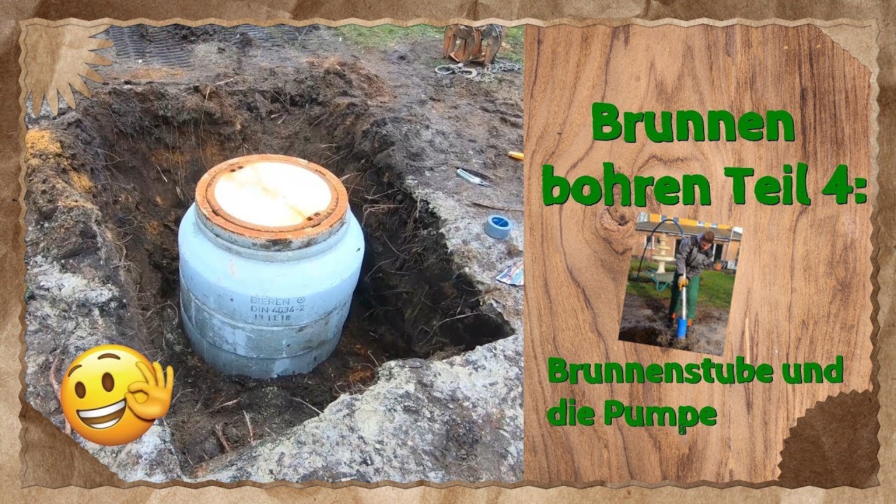 Brunnen bohren Teil 4: Brunnenstube und die Pumpe 🤗👍👌