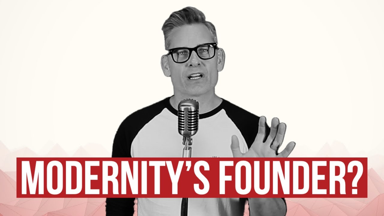 Bobby Conway | Who Was The Founder Of Modernity?
