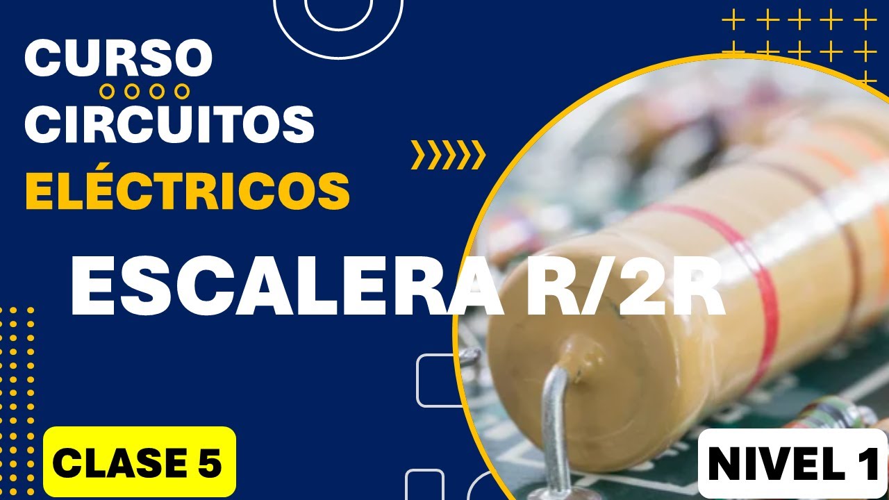 Clase 5: Escalera R/2R