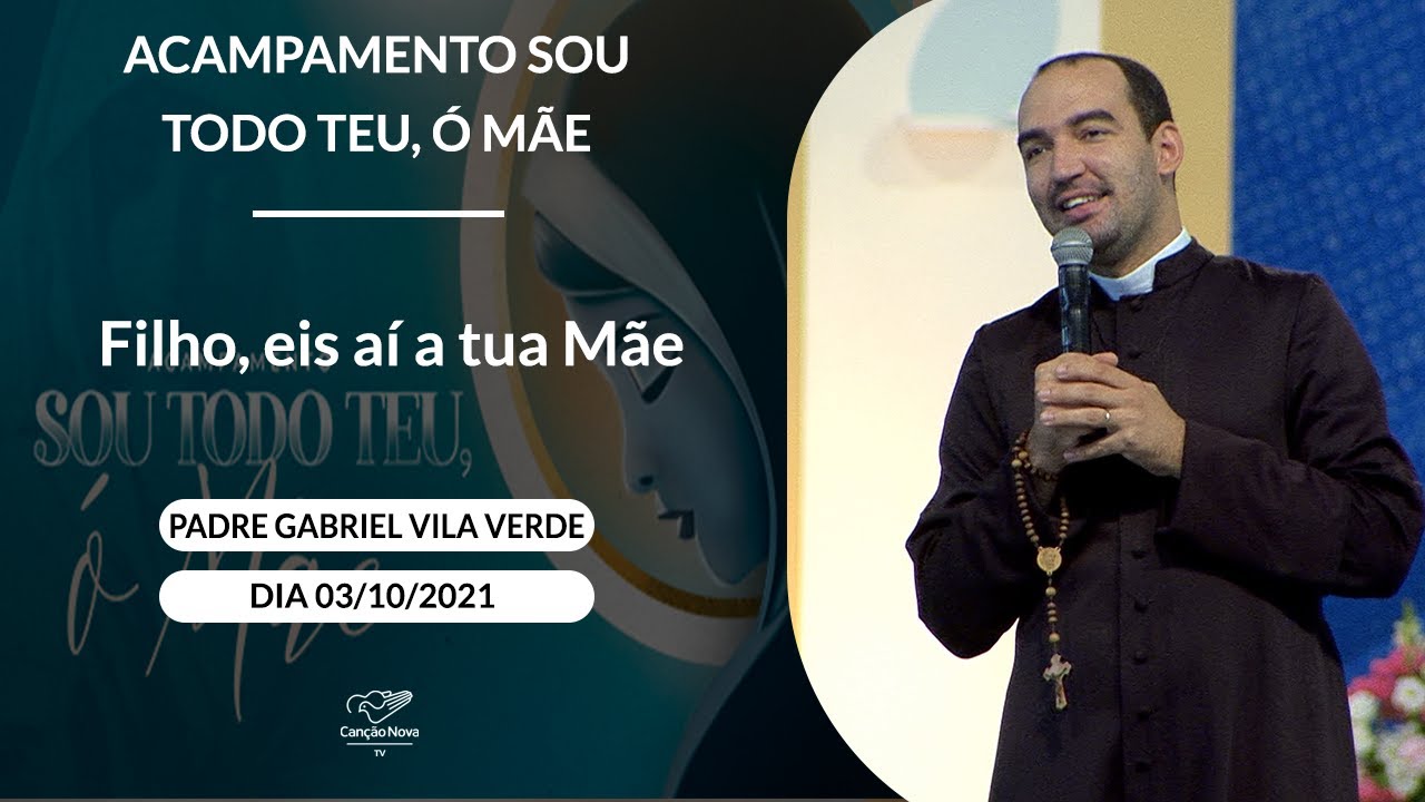 Filho, eis aí a tua Mãe - Padre Gabriel Vila Verde (03/10/2021)