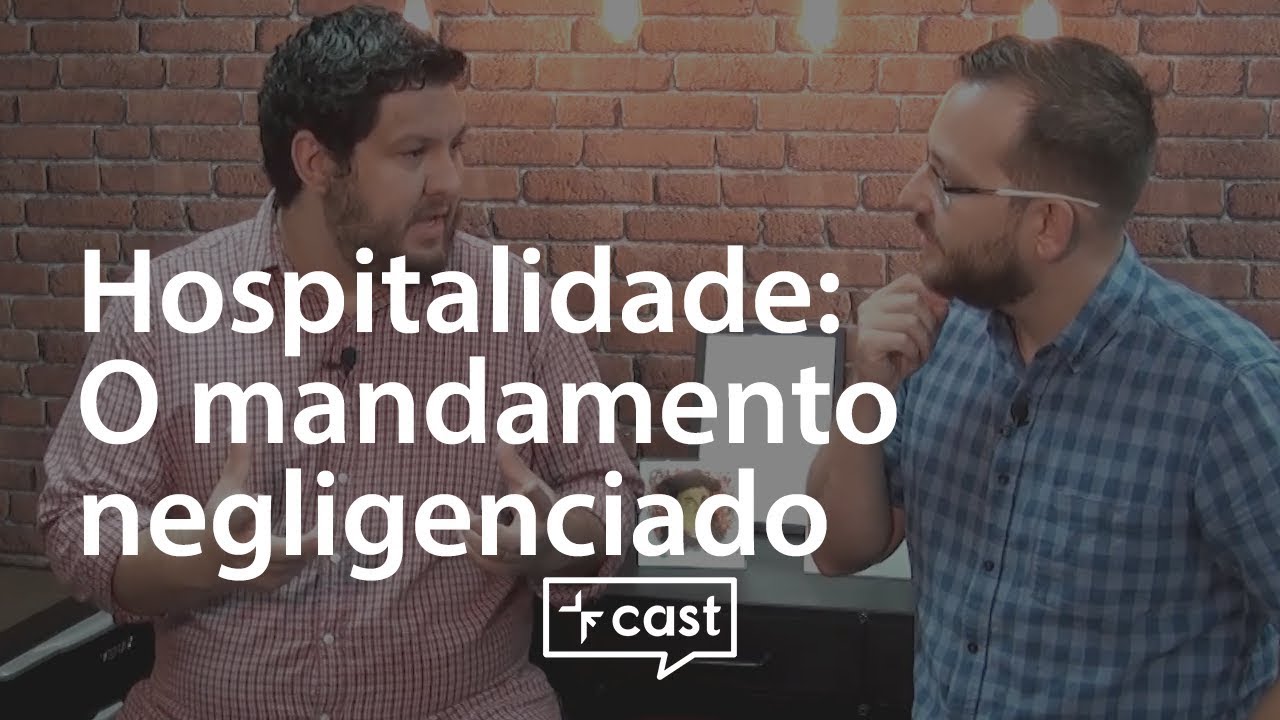 Hospitalidade: O mandamento negligenciado - VEcast #36