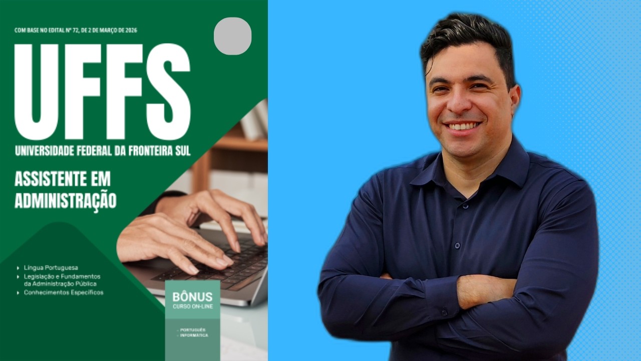 Apostila Concurso UFFS Universidade Federal da Fronteira Sul 2026 - Assistente em Administração