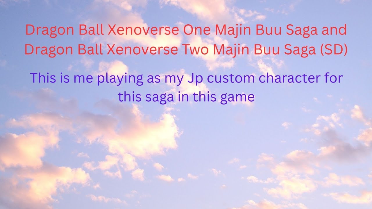 Dragon Ball Xenoverse One Majin Buu Saga and Dragon Ball Xenoverse Two Majin Buu Saga (SD)