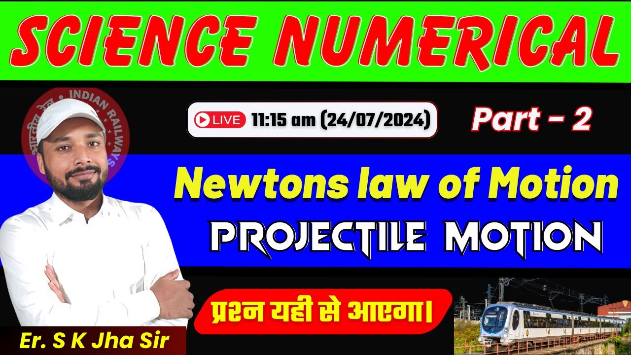 SCIENCE NUMERICAL || NEWTONS LAW OF MOTION & PROJECTILE MOTION NUMERICAL SPL CLASS | Er. S K Jha Sir