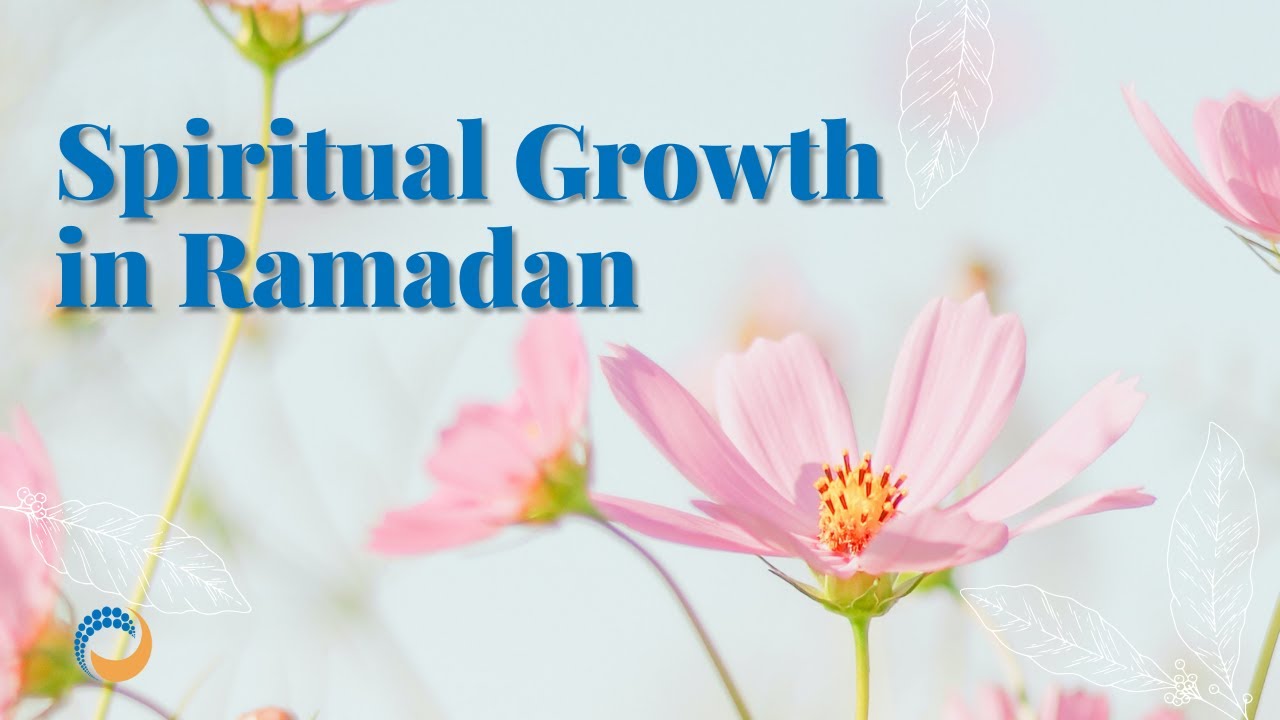 Spiritual growth in Ramadan