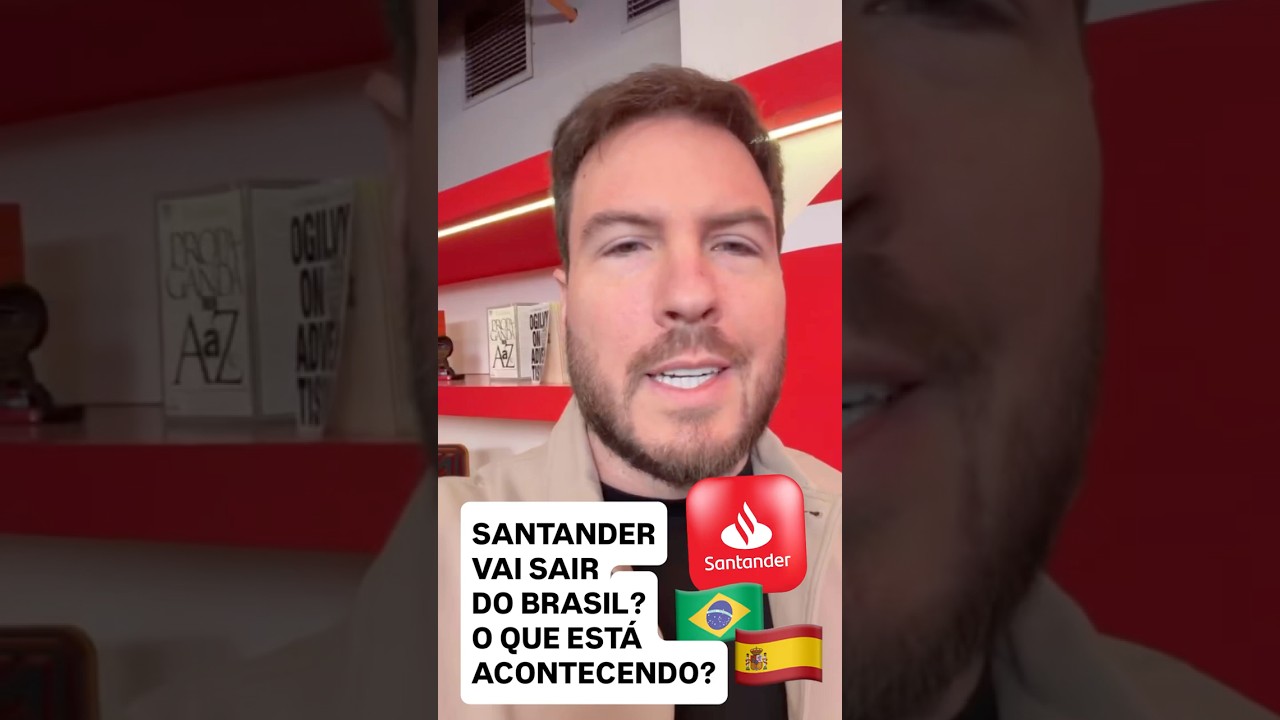 SANTANDER SAINDO DO BRASIL? O QUE EST&Aacute; ACONTECENDO?