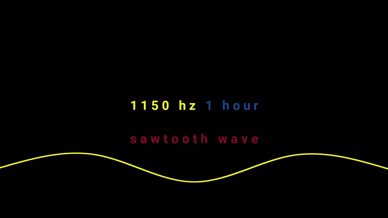 1150 hz sawtooth wave / onda diente de sierra 1 hour 1hora час 🔥🎵 🎧