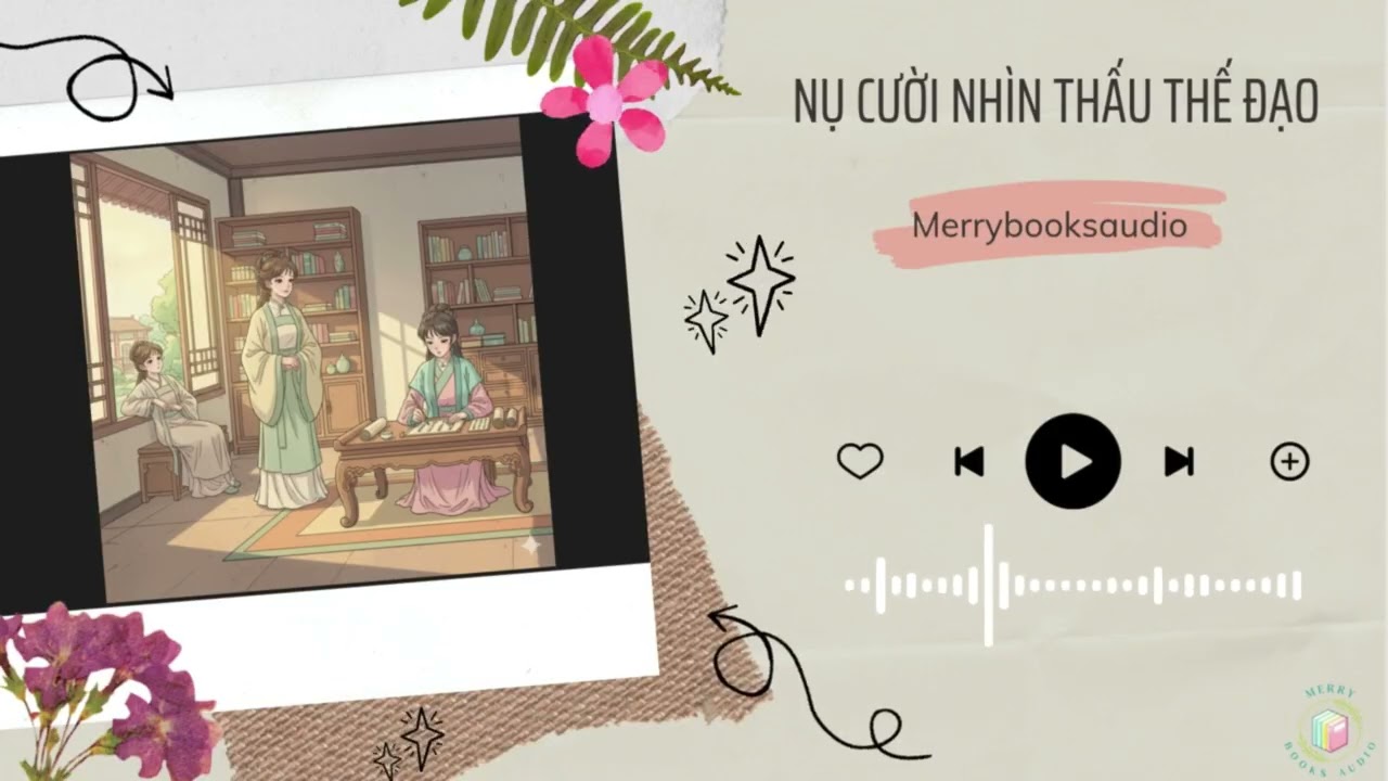 [Truyện Audio] Nụ Cười Nhìn Thấu Thế Đạo | Merry Books Audio