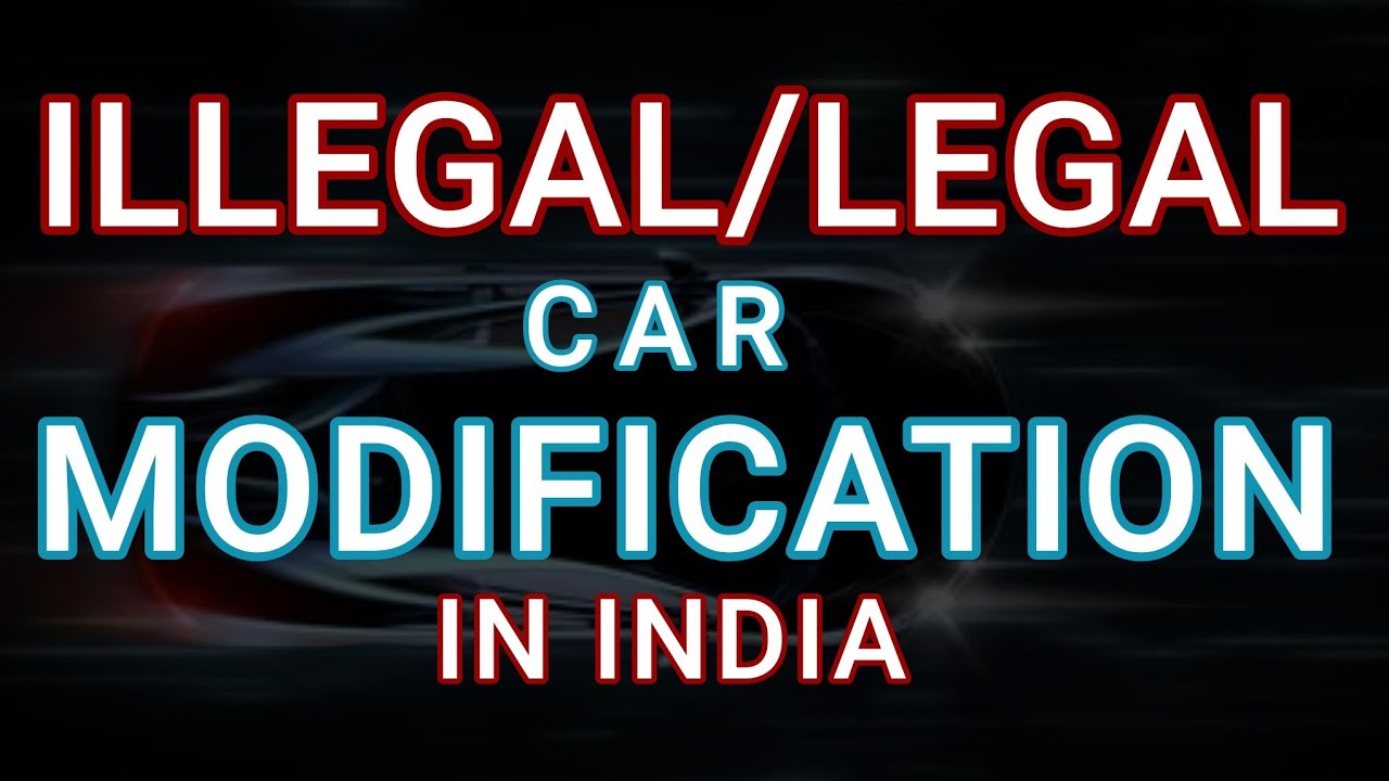 ILLEGAL CAR MODIFICATION & LEGAL CAR MODIFICATION