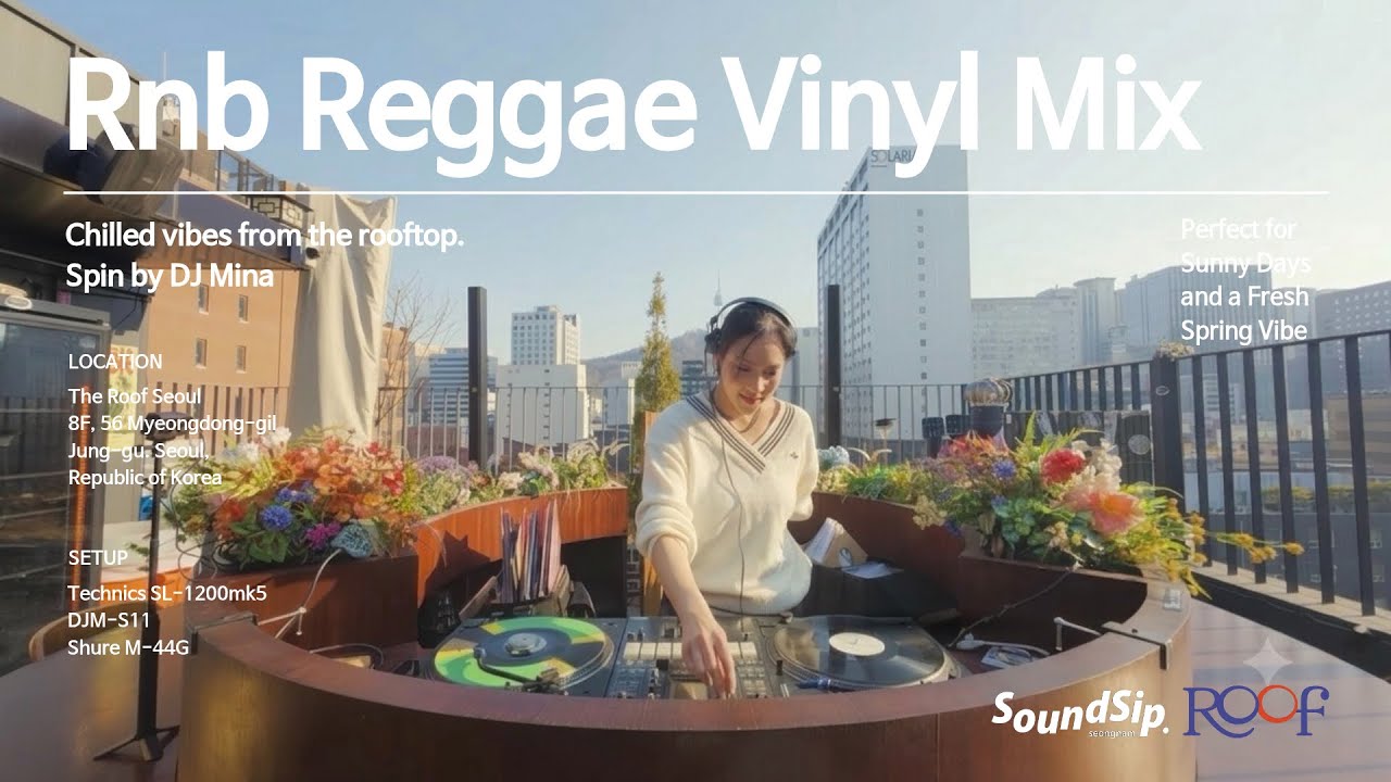 Ninthsip. Chilled Rnb Reggae Soul Vinyl Mix at The Roof Seoul by DJ Mina