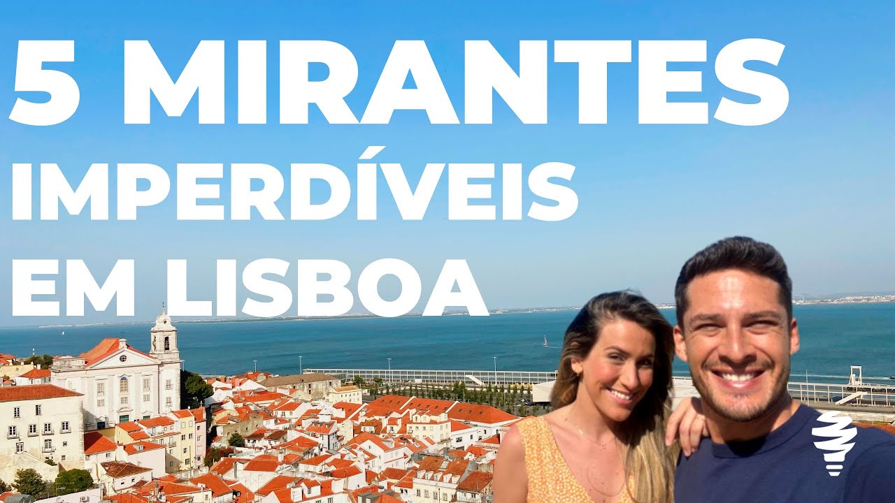 LISBOA, PORTUGAL: 5 miradouros incríveis pra se conhecer caminhando