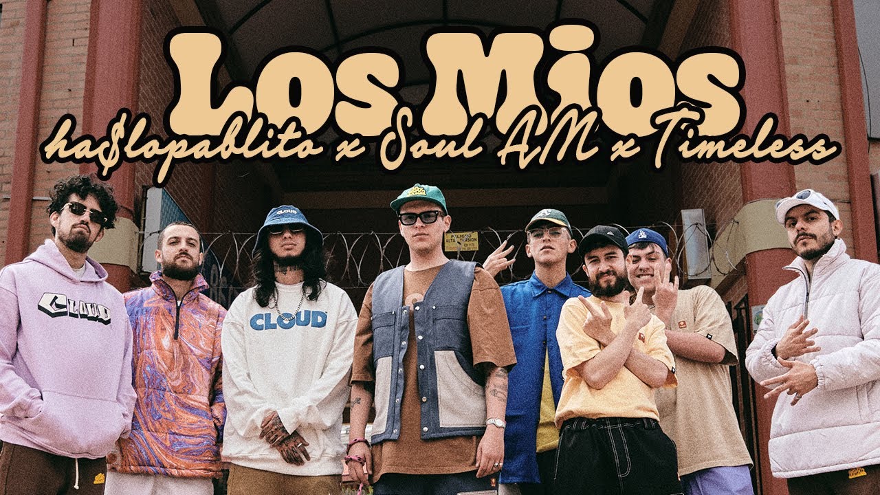 ha$lopablito x Soul AM x Timeless - Los Míos (Video Oficial)