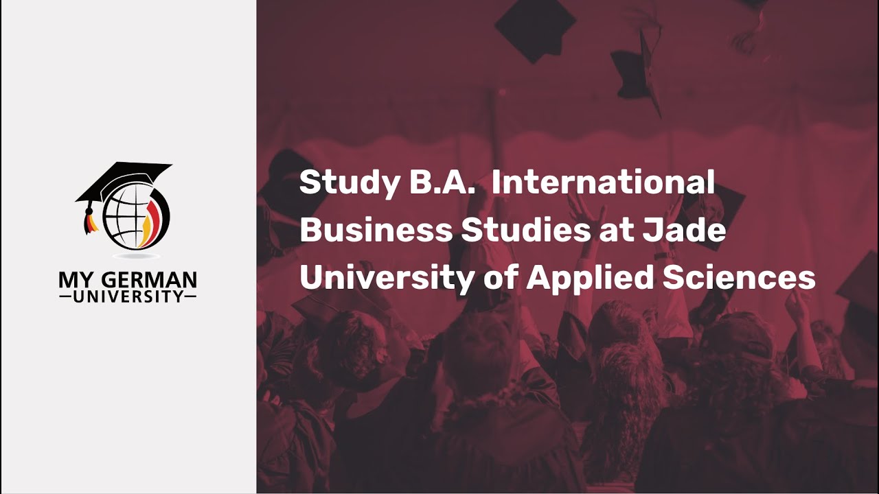 Jade University of Applied Sciences:  B.A.  International Business Studies