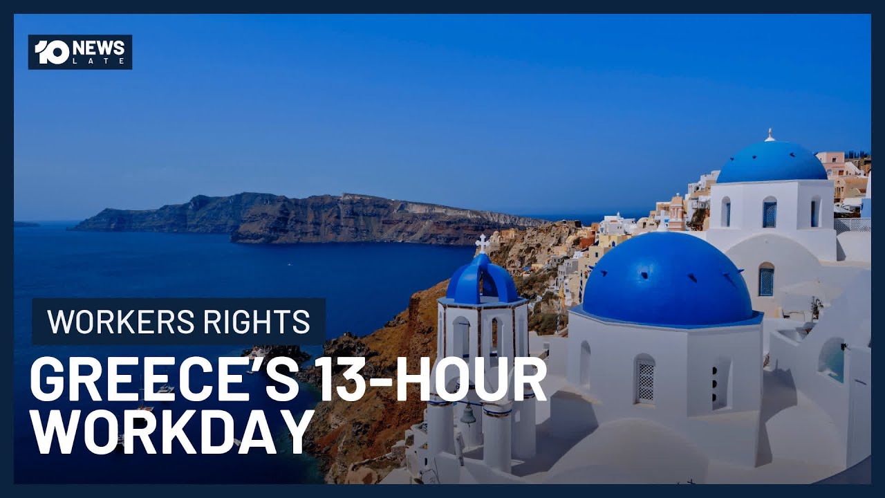 Greece Changes Laws To Allow 13-Hour Work Days, Up from Eight Hours | 10 News