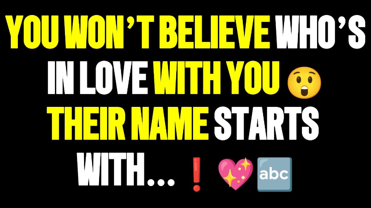 Angels Say You Won’t Believe Who’s In Love With You 😲 Their Name Starts With…❗️💖🔤