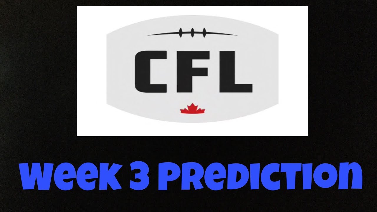 CFL Week 3 Predictions