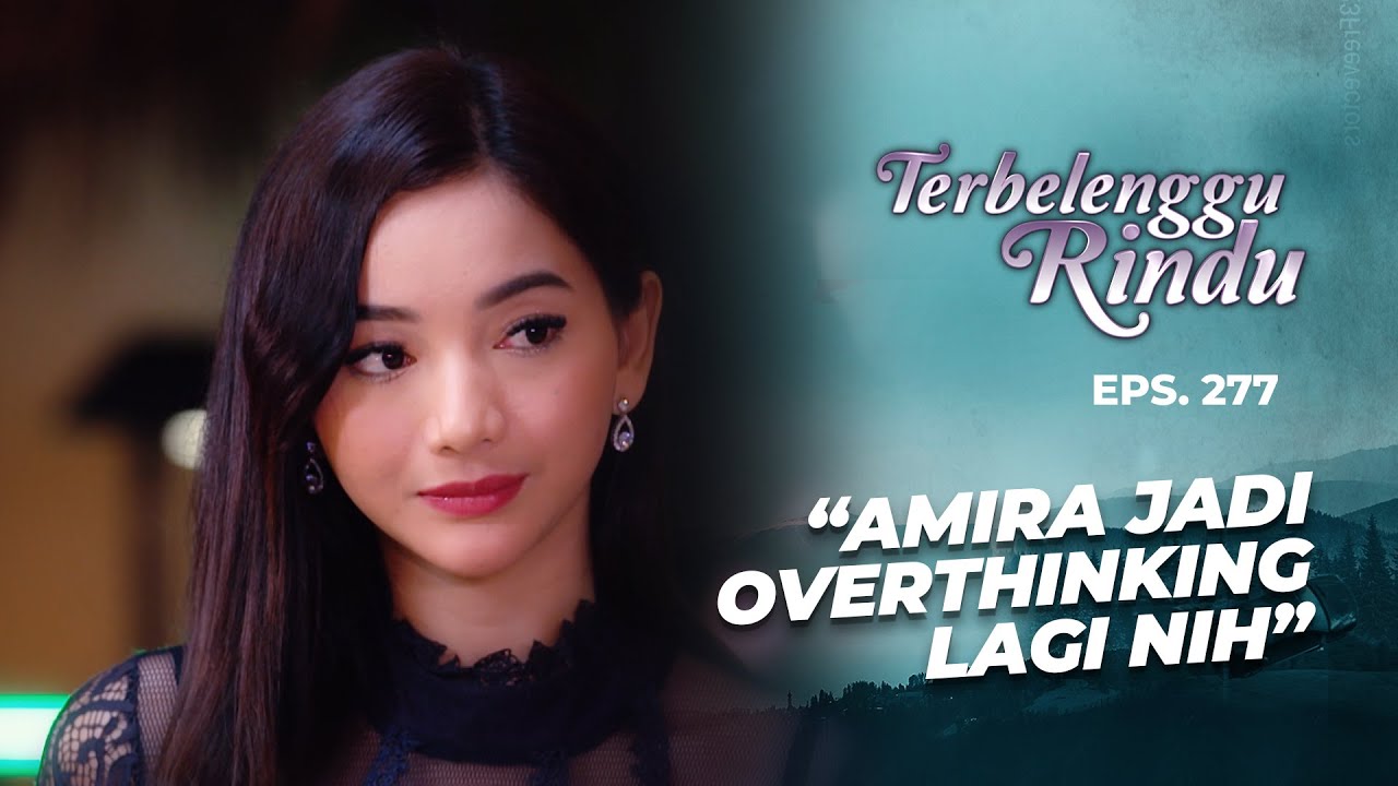 Amira Makin Overthinking Karena Sepatu Di Mobil Mas Biru | TERBELENGGU RINDU | EPS. 277 (3/3)
