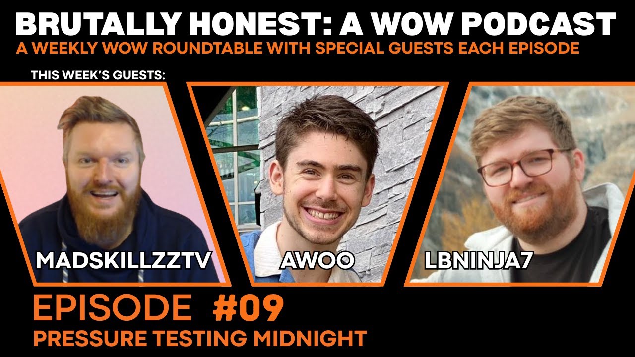 Brutally Honest: A WoW Podcast | Ep 9 - Pressure Testing Midnight (Awoo, LBNinja7, MadSkillzzTV)