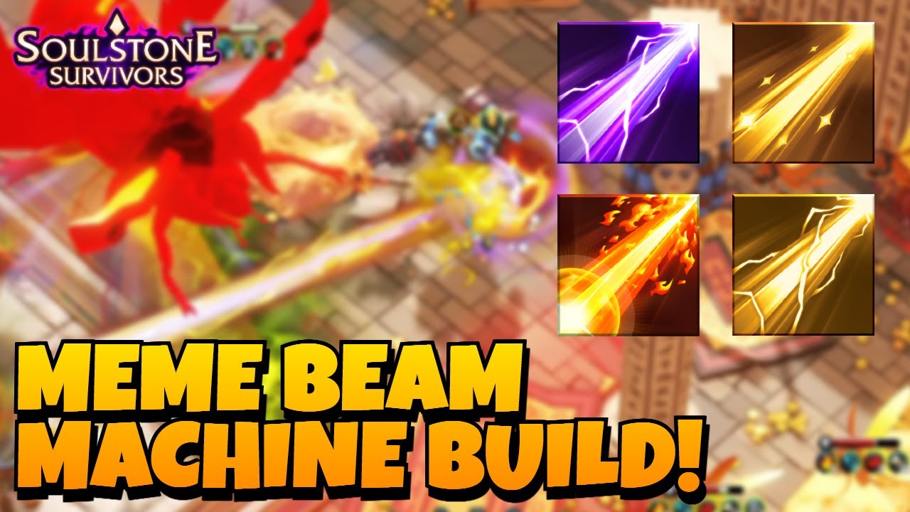 Meme Beam Laser Machine! MEME BUILD | Soulstone Survivors