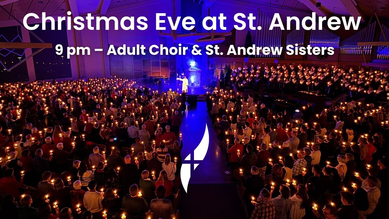 9:00 Christmas Eve 2025 - Adult Choir & St. Andrew Sisters - St. Andrew Live -