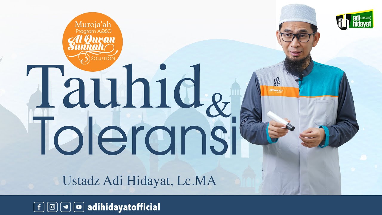 TAUHID & TOLERANSI - Ustadz Adi Hidayat