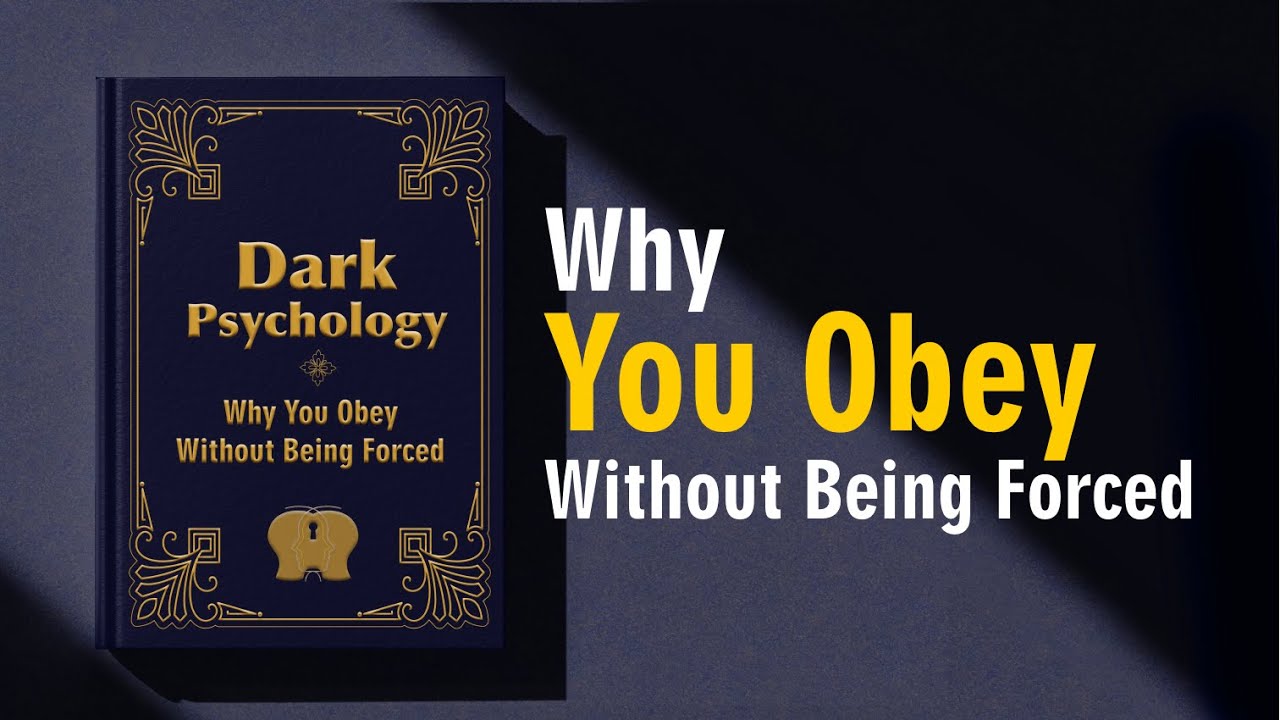 Dark Psychology: Why You Obey Without Being Forced (Full Audiobook)