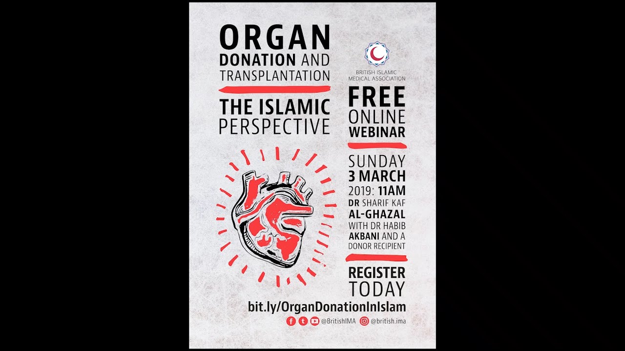 Organ Donation & Transplantation - The Islamic Perspective
