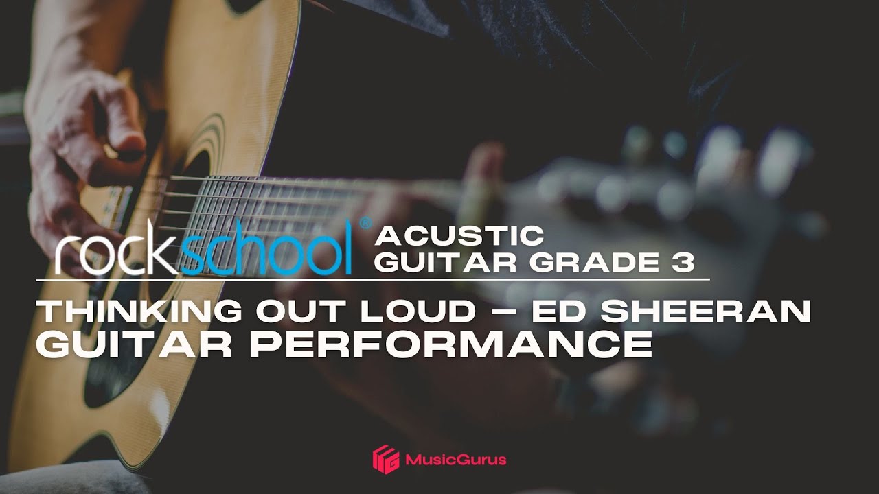 Rockschool Acoustic Guitar Grade 3: Thinking Out Loud - Ed Sheeran Guitar Performance