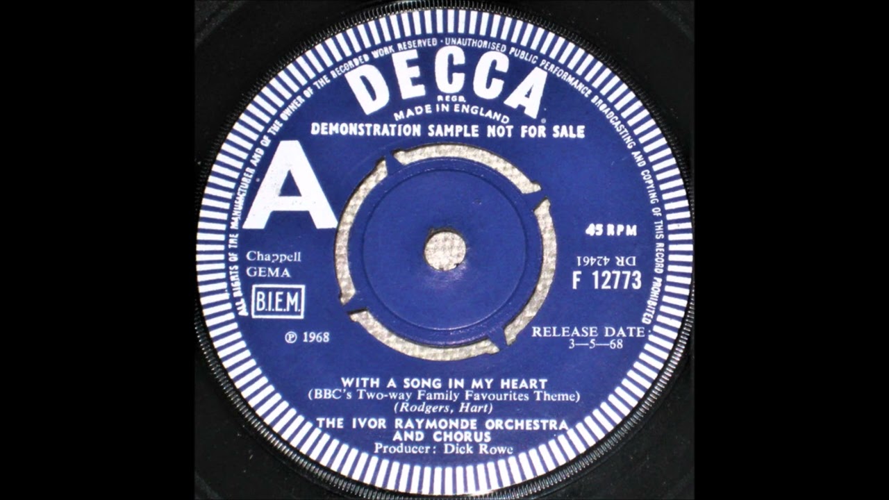 With A Song In My Heart (BBC's Two-way Family Favourites Theme) * Ivor Raymonde Orchestra & Chorus