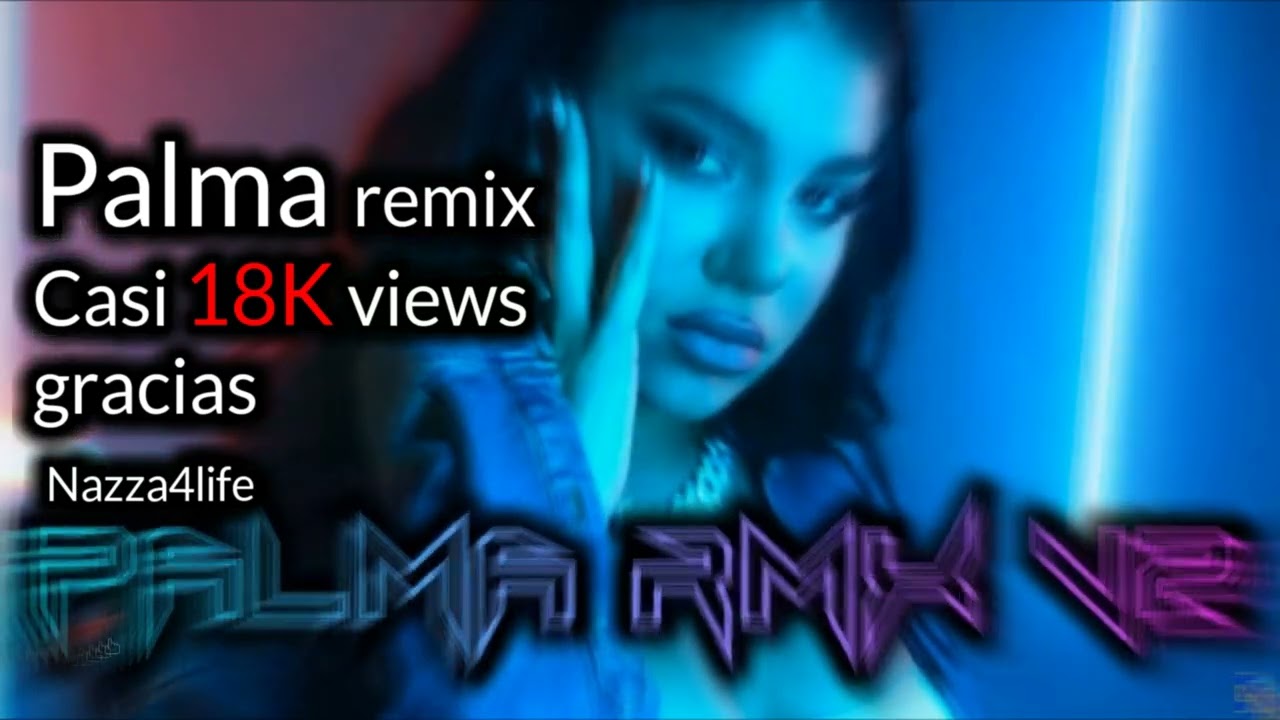 ✪ Gracias ,PALMA REMIX CASI 18K, FOREVER MYM - New rmxs Comingsoon #nomonetization #scx19