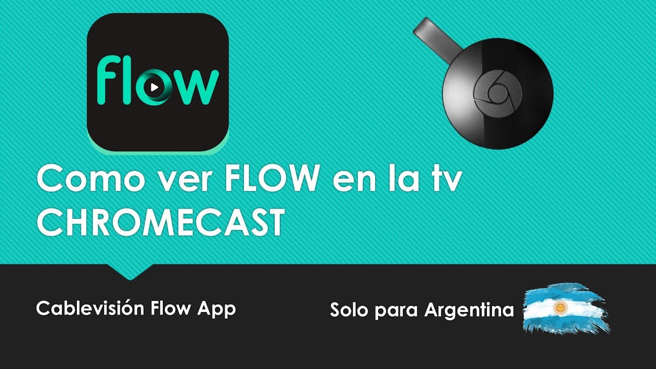 Como ver FLOW en CHROMECAST