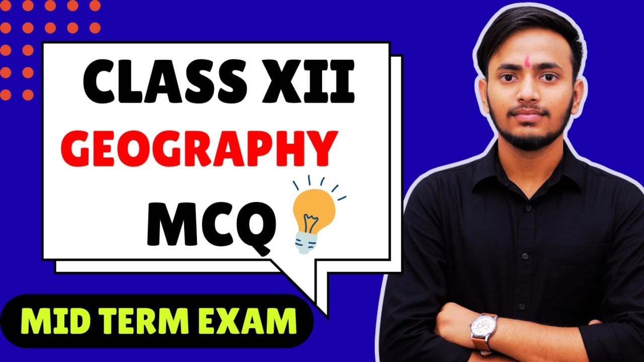 class 12 Geography Most Important MCQ questions| Mid Term exam 2025 | Multiple choice questions