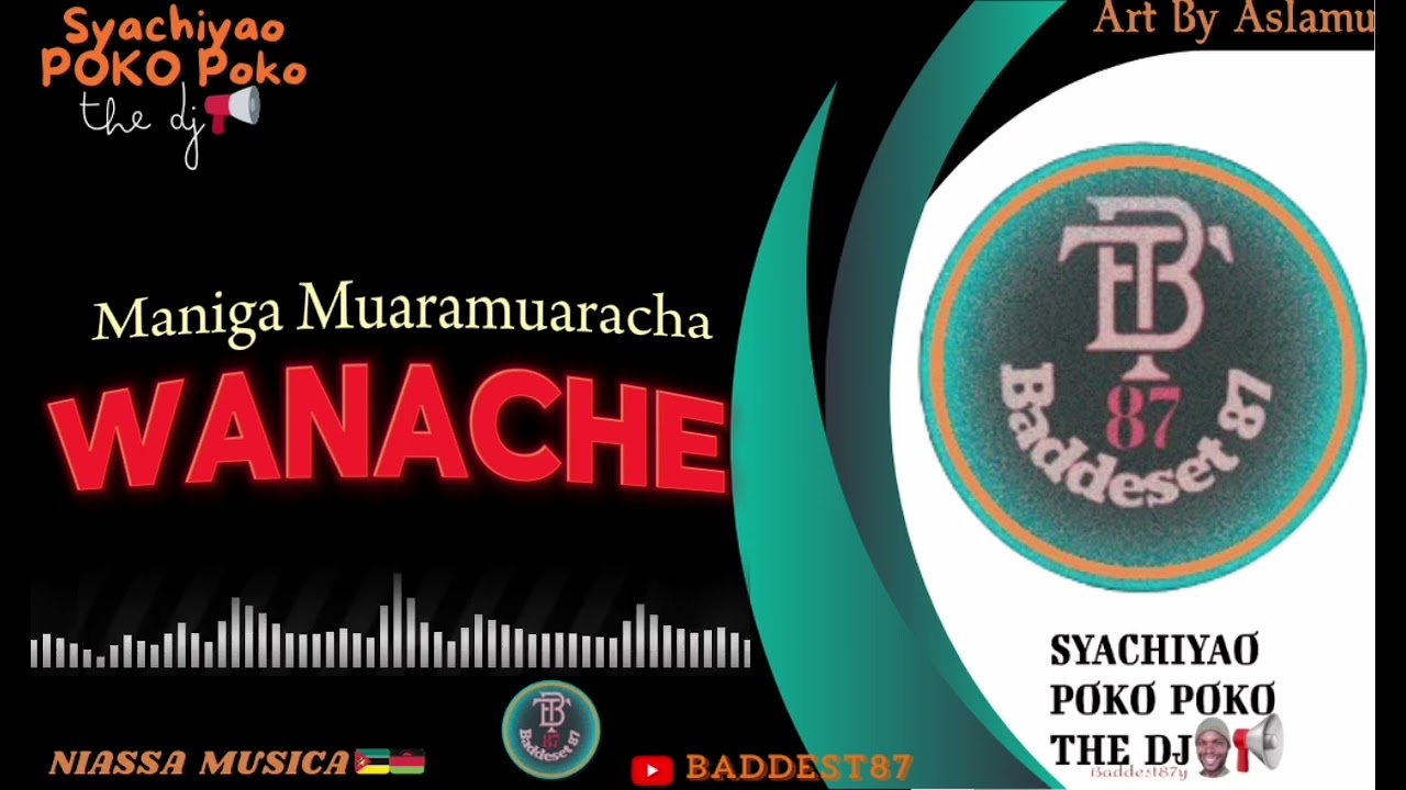 Maniga Muaramuaracha_Wanache.Prod by Uraudi Bea & Baddest87(Official Audio)