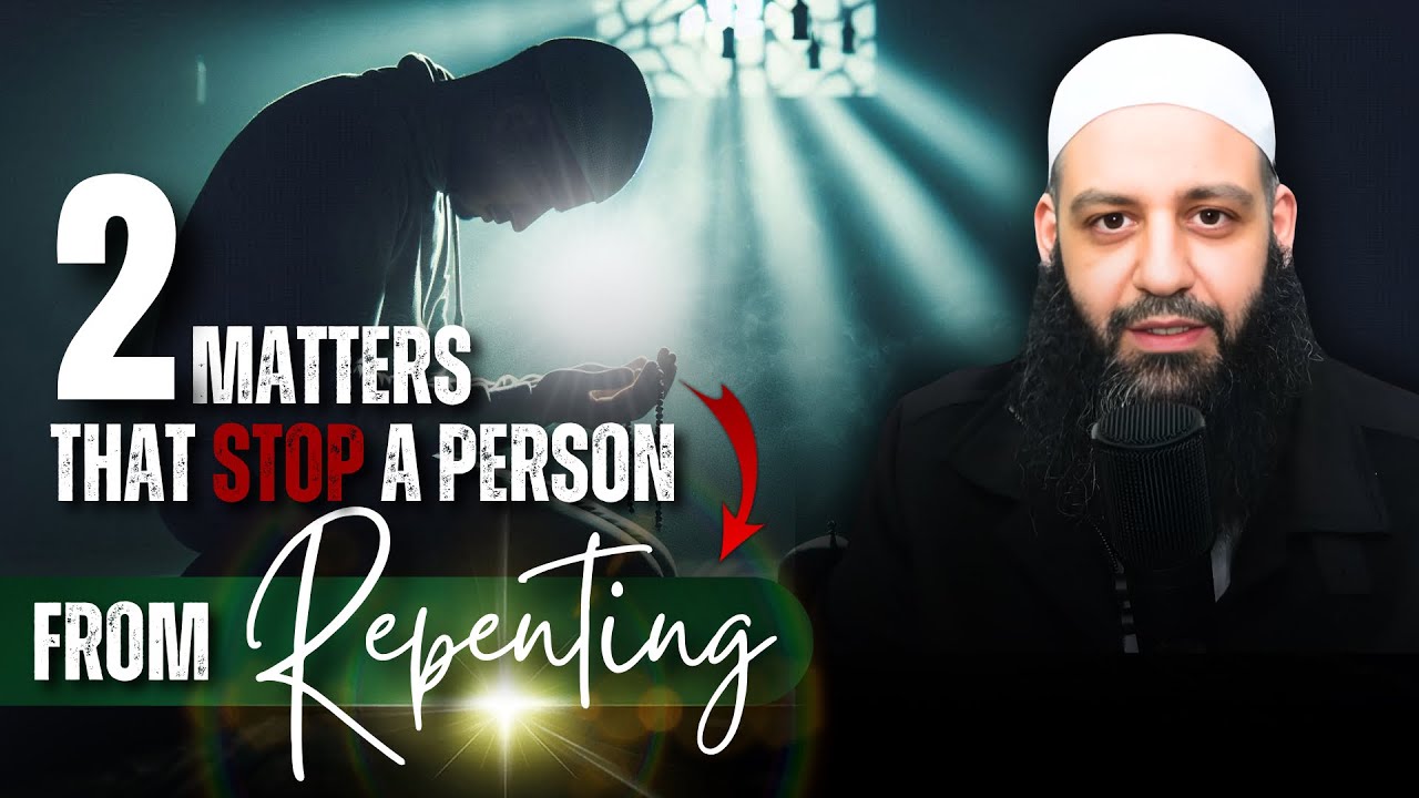 2 Matters That Stop A Person From Repenting | Abu Bakr Zoud
