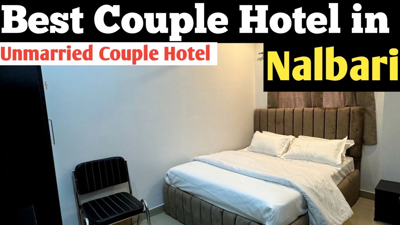 BEST COUPLE HOTEL IN NALBARI BEST BUDGET HOTEL IN NALBARI RAILWAY STATION 