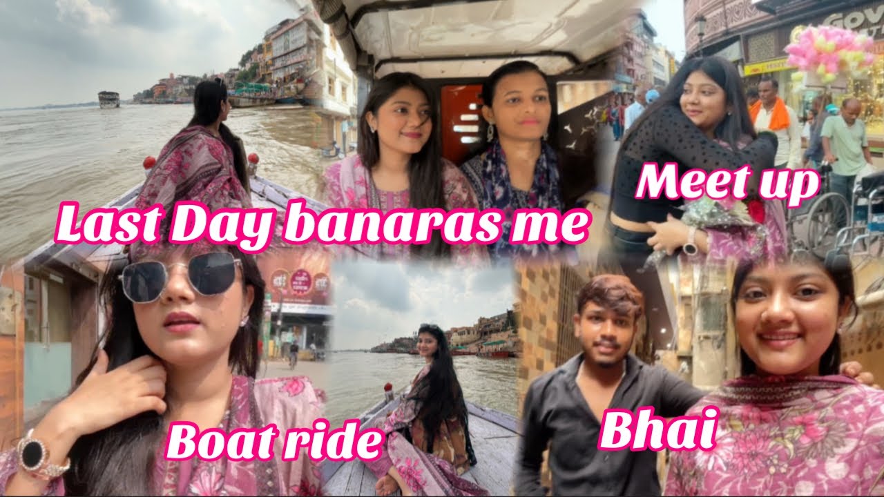 Banaras me humara akhiri din😕| boating 🛶 | pyari subscribers se mili🥹| Shopping 🛍️ | samreen gallery