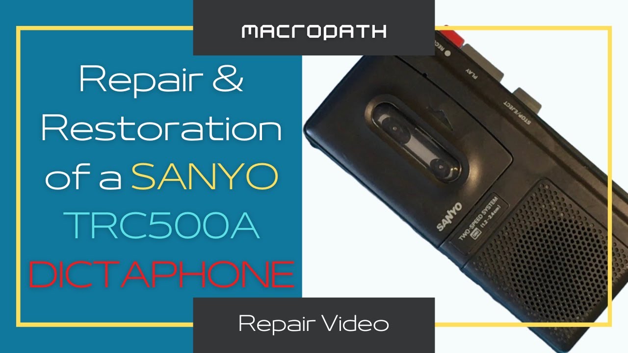 REPAIR & RESTORATION Of A Microcassette Corder SANYO TRC500A