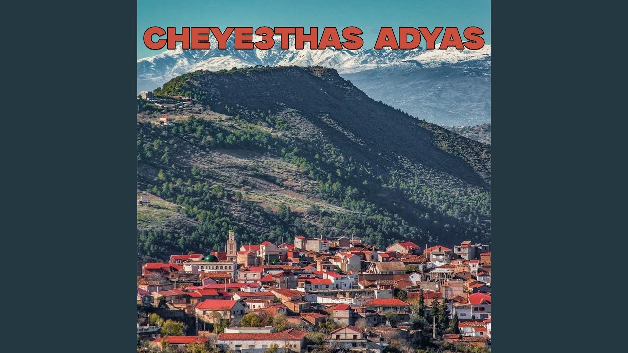 Cheye3thas Adyas