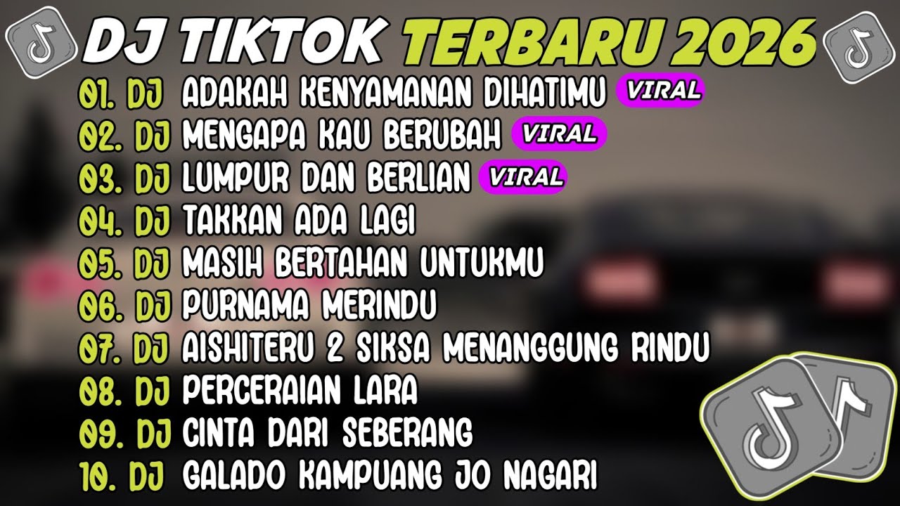 DJ TIKTOK TERBARU 2026 ~ DJ ADAKAH KENYAMANAN DIHATIMU🎵DJ MENGAPA KAU BERUBAH🎵FULL ALBUM