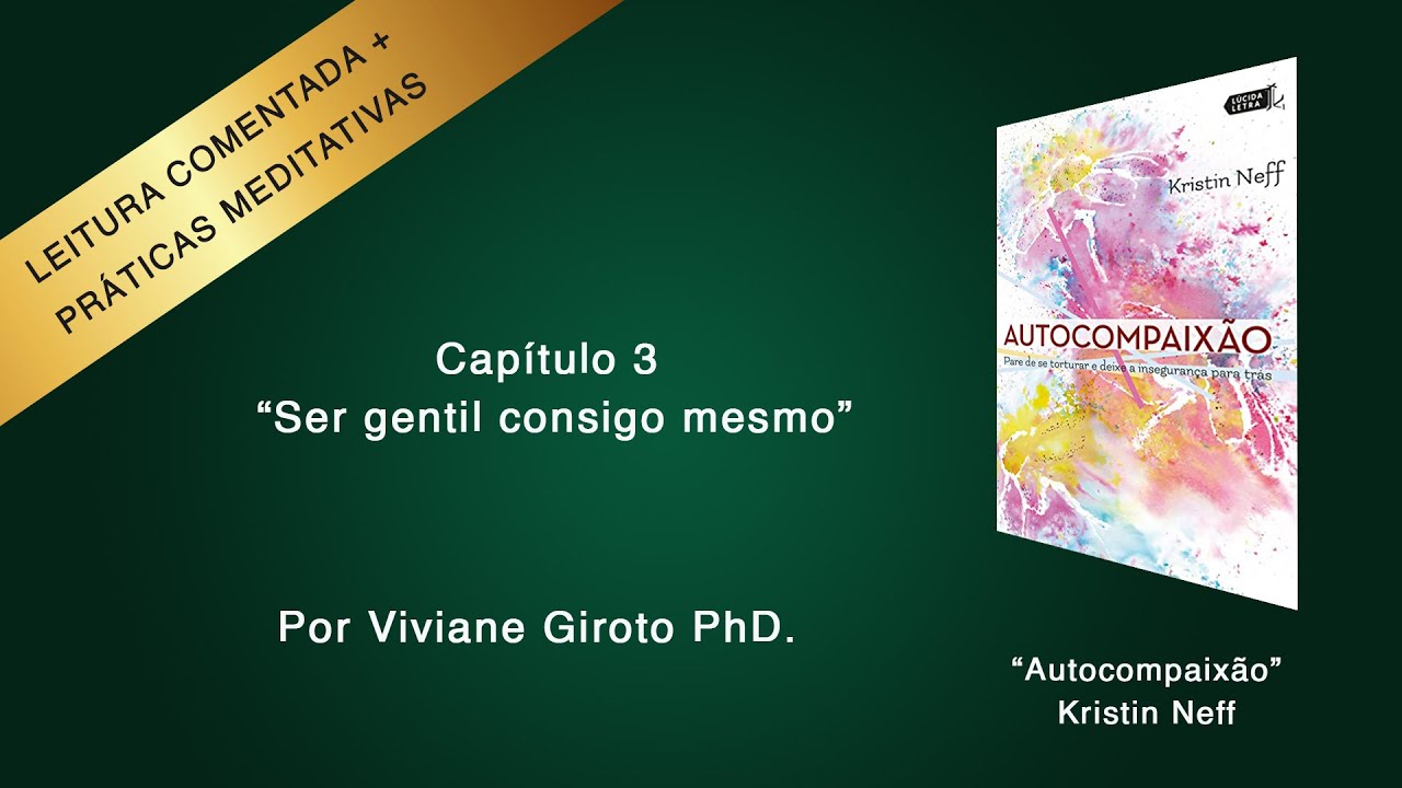 CAPÍTULO 3 - Ser gentil consigo mesmo - do livro 