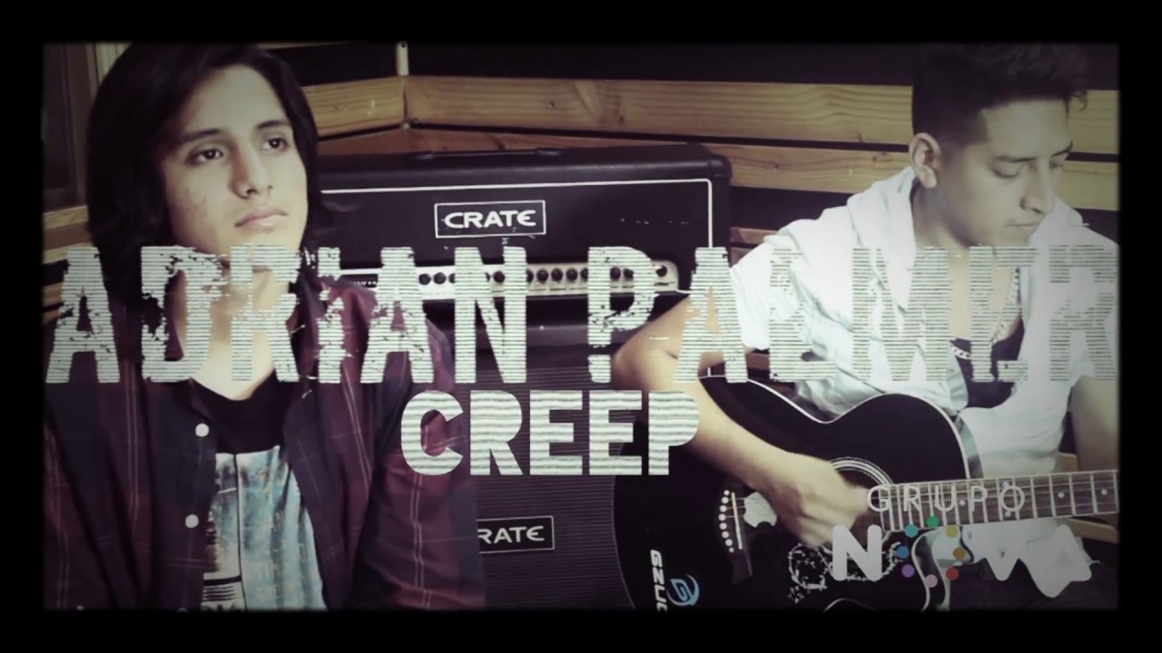 Creep - Radiohead (Adrian Palmer)