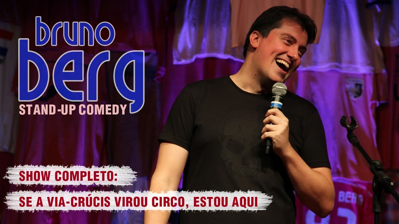 SHOW COMPLETO - STAND-UP COMEDY: Se a via-crúcis virou circo, estou aqui | BRUNO BERG