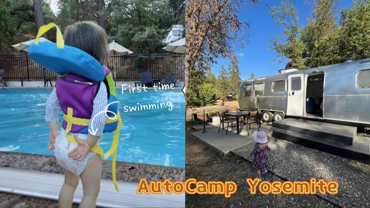 Day 1 - Part 1 - 出發AutoCamp Yosemite ｜ Baby girl's first time swimming | 