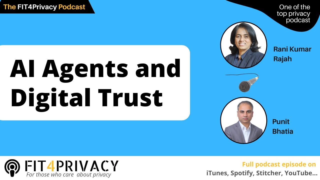 AI Agents and Digital Trust with Rani Kumar Rajah in the FIT4PRIVACY Podcast E135 S06